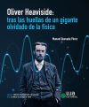 Oliver Heaviside: tras las huellas de un gigante olvidado de la f&iacute;sica