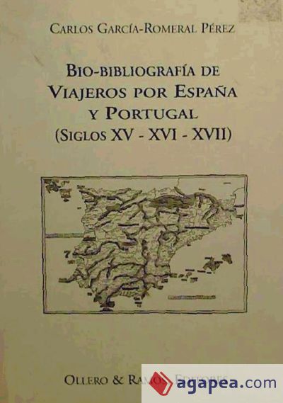 Bio-bibliografía de viajeros por España y Portugal (siglos XV-XVI-XVII)