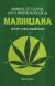 Portada de Manual de cultivo, uso y propiedades de la marihuana, de Javier Tapia Rodríguez