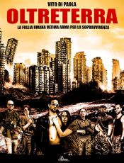 OltreTerra La Follia Umana Ultima Arma per la Sopravvivenza (Ebook)