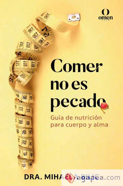 Comer no es pecado: Guía de nutrición para cuerpo y alma