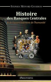 Portada de Histoire des Banques Centrales et de lâ€™asservissement de lâ€™humanitÃ©