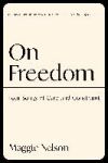 On Freedom: Four Songs of Care and Constraint