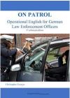 On Patrol: Operational English for German Law Enforcement Officers
