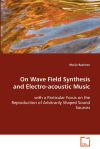 On Wave Field Synthesis and Electro-acoustic Music