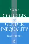 On the Origins of Gender Inequality