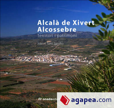 Alcalà de Xivert - Alcossebre: Territori i patrimoni