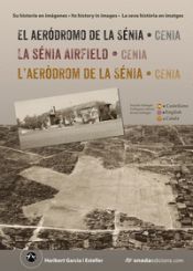 Portada de El aer&oacute;dromo de la S&eacute;nia (Cenia) La S&eacute;nia Airfield (Cenia) Laer&ograve;drom de la S&eacute;nia (Cenia)