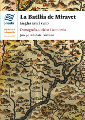 Portada de La Batllia de Miravet (segles XVII i XVII): Demografia, societat i economia