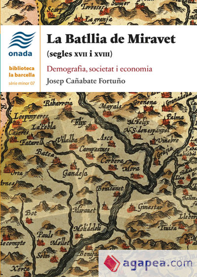 La Batllia de Miravet (segles XVII i XVII): Demografia, societat i economia