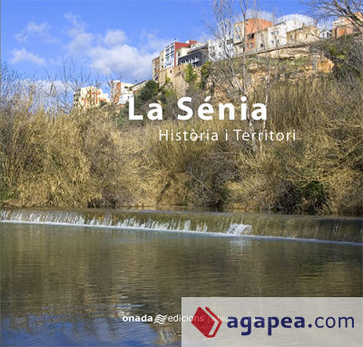 La Sénia: Història i Territori