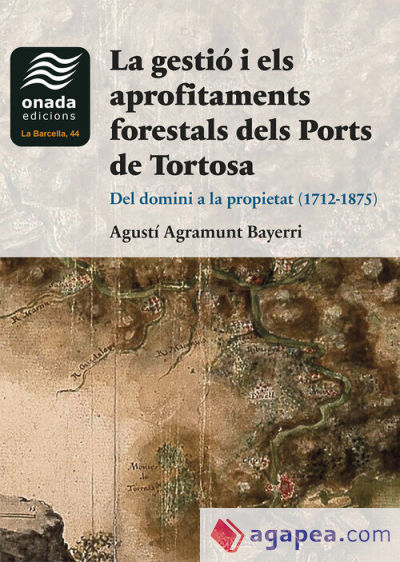 La gestió i els aprofitaments forestals dels Ports de Tortosa