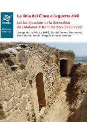 Portada de La línia del Cinca a la guerra civil: Les fortificacions de la Generalitat de Catalunya al front d?Aragó (1936-1938)