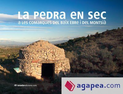La pedra en sec a les comarques del Baix Ebre i del Montsi&agrave;