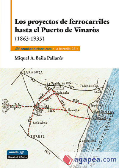 Los proyectos de ferrocarriles hasta el Puerto de Vinaròs (1863-1935)