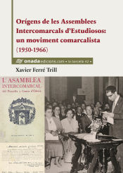 Portada de Orígens de les Assemblees Intercomarcals d?Estudiosos: un moviment comarcalista: (1950-1966)