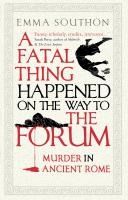 Portada de A Fatal Thing Happened on the Way to the Forum