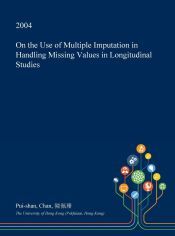 ON THE USE OF MULTIPLE IMPUTATION IN HANDLING MISSING VALUES IN ...