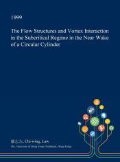 THE FLOW STRUCTURES AND VORTEX INTERACTION IN THE SUBCRITICAL REGIME IN ...