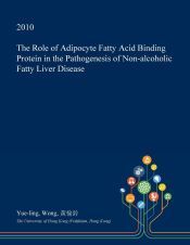 THE ROLE OF ADIPOCYTE FATTY ACID BINDING PROTEIN IN THE PATHOGENESIS OF ...