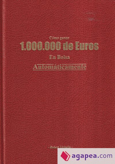 Cómo ganar 1.000.000 de Euros en Bolsa automáticamente