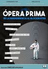 Opera prima. De la independencia al blockbuster