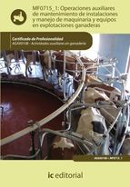 Portada de Operaciones auxiliares de mantenimiento de instalaciones y manejo de maquinaria y equipos en explotaciones ganaderas. AGAX0108 (Ebook)