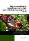 Operaciones culturales, recolecci&oacute;n, almacenamiento y envasado de productos agr&iacute;colas