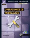 Operaciones de fabricación. Certificados de profesionalidad. Operaciones auxiliares de fabricación mecánica