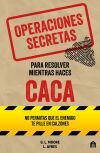 Operaciones secretas para resolver mientras haces caca