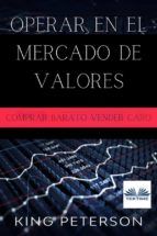 Portada de Operar En El Mercado De Valores: Comprar Barato Vender Caro (Ebook)