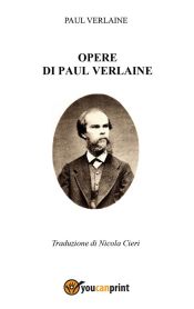 Portada de Opere di Paul Verlaine - Traduzione di Nicola Cieri (Ebook)