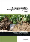 Opraciones auxiliares de riego en cultivos agricolas. Certificados de profesionalidad. Actividades auxiliares en agricultura