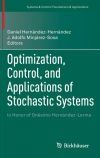 Optimization, Control, and Applications of Stochastic Systems