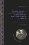 Oración fúnebre a las honras del rey nuestro señor don Felipe Cuarto el Grande