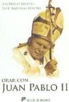 Orar con Juan Pablo II