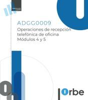 Portada de ADGG0009. M&oacute;dulos 4 y 5. Operaciones de recepci&oacute;n telef&oacute;nica de oficina