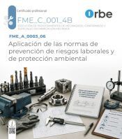 Portada de FME_A_0003_06/FME_B_0003. Aplicación de las normas de prevención de riesgos laborales y de protección ambiental. FME_C_001_4B