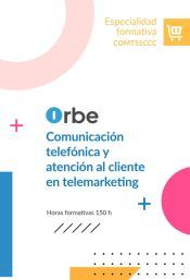 Portada de (COMT51CCC). Comunicaci&oacute;n telef&oacute;nica y atenci&oacute;n al cliente en telemarketing