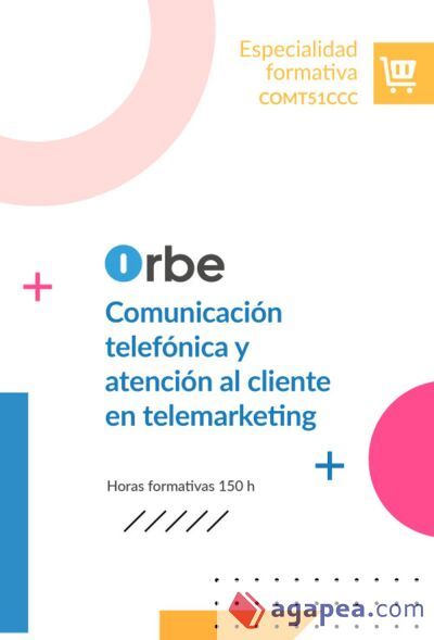 (COMT51CCC). Comunicación telefónica y atención al cliente en telemarketing (COMT51CCC). Comunicación telefónica y atención al cliente en telemarketing