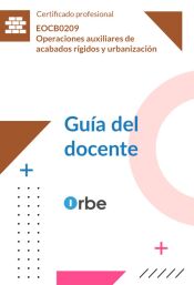 Portada de Gu&iacute;a del docente. EOCB0209 Operaciones auxiliares de acabados r&iacute;gidos y urbanizaci&oacute;n