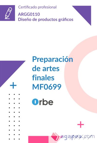 MF0699_3 Preparaci&oacute;n de artes finales. (UF1462 UF1463 UF1464) ARGG0110