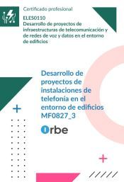 Portada de MF0827_3: Desarrollo de proyectos de instalaciones de telefon&iacute;a en el entorno de edificios (UF1326 UF1327 UF1328) ELES0110