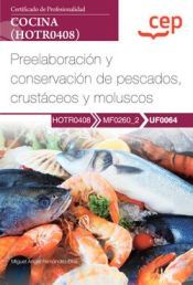Portada de Manual. Preelaboración y conservación de pescados, crustáceos y moluscos (UF0064). Certificados de profesionalidad. Cocina (HOTR0408)
