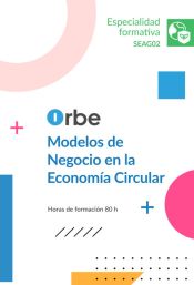 SEAG02 Modelos de Negocio en la Econom&iacute;a Circular