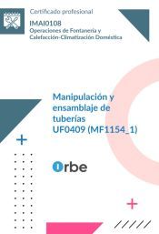 UF0409: Manipulaci&oacute;n y ensamblaje de tuber&iacute;as (MF1154_1) IMAI0108