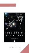 Orbitar o colisionar