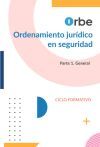 Ordenamiento jur&iacute;dico en seguridad. Parte 1. General
