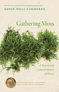 Portada de Gathering Moss: A Natural and Cultural History of Mosses