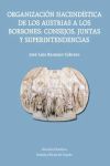 Organización Hacendística de los Austrias a los Borbones: Consejos, Juntas y Superintendencias